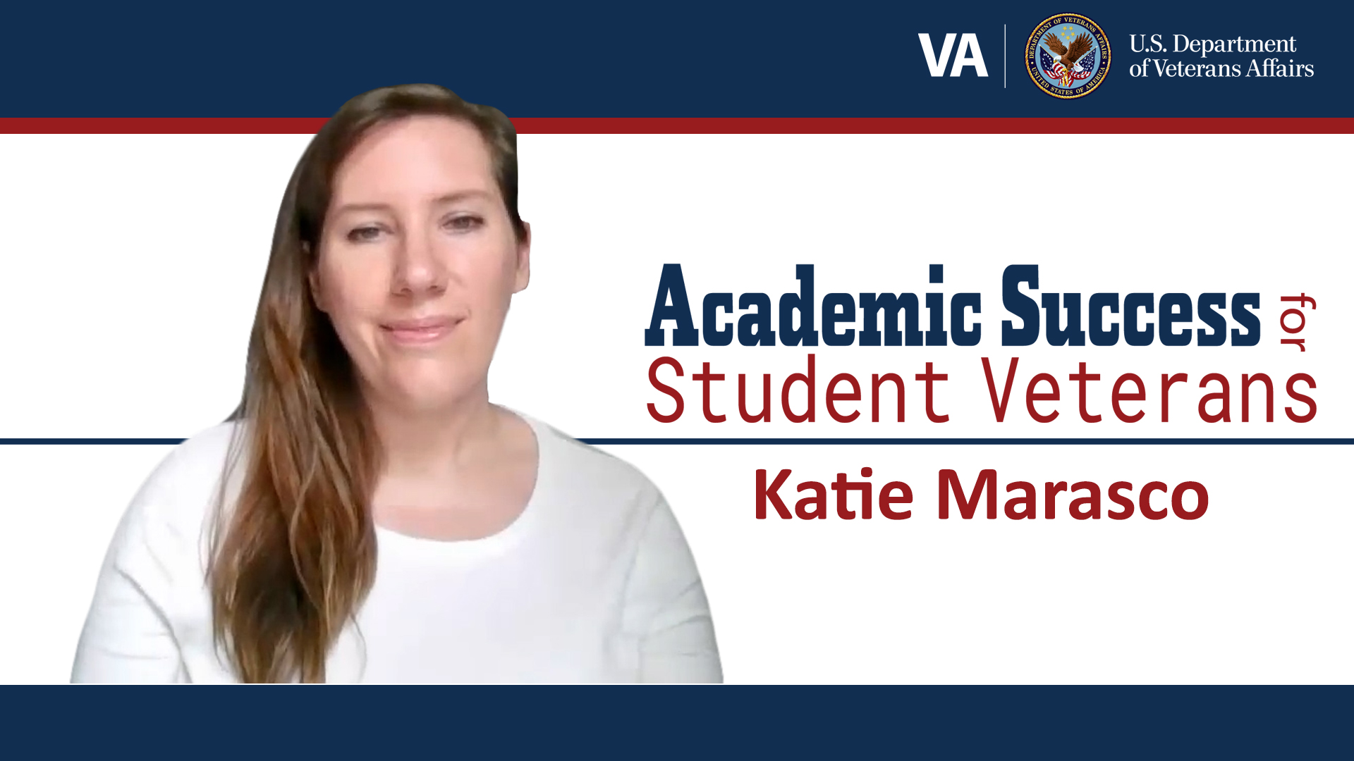 Academic Success for Veterans Katie Marasco. Select to open introduction video in dialog modal.
